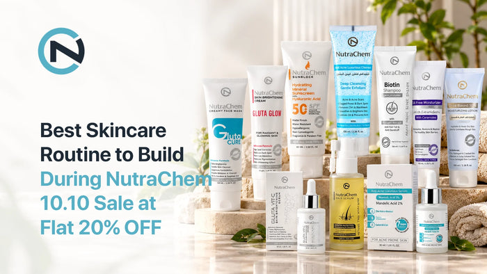 Best Skincare Routine to Build During NutraChem 10.10 Sale at Flat 20% OFF